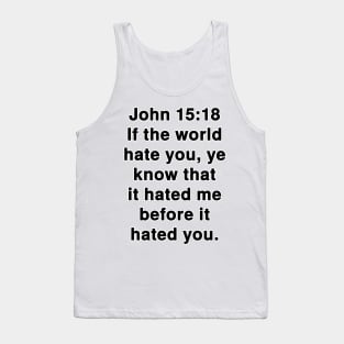 John 15:18 King James Version (KJV) Bible Verse Typography Tank Top